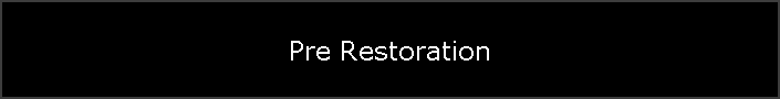 Pre Restoration
